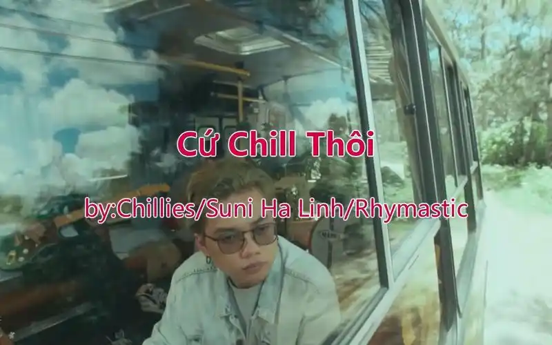 【越南语ktv字幕】chillies&suni ha linh&rhymastic-c67 chill
