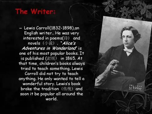 the writer: – lewis carroll(1832-1898),an english writer