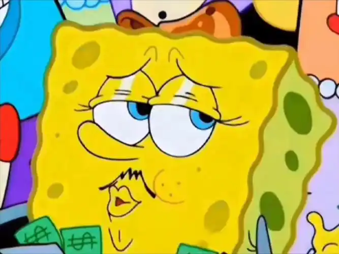 海绵宝宝-朋友我们不是穷的好好的吗?你怎么突然就富起来了?