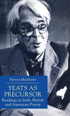 预订yeats as precursor: readings in irish, british a